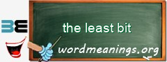 WordMeaning blackboard for the least bit